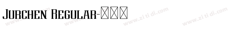 Jurchen Regular字体转换 Jurchen Regular字体转换